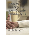 How to Quickly Fix your Couple Relationship: A brief DIY handbook for serious lovers