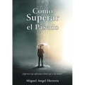 Como Superar el Pasado