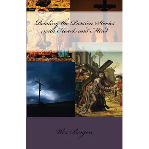Reading the Passion Stories with Heart and Mind