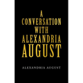 A Conversation with Alexandria August