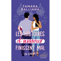 Les histoires d'amour finissent mal (en général): Une comédie romantique