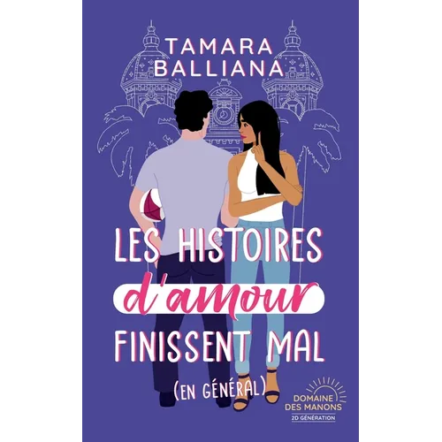 Les histoires d'amour finissent mal (en général): Une comédie romantique