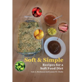 Soft & Simple: Recipes for a Soft Food Diet