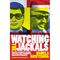 Watching the Jackals: Prague's Covert Liaisons with Cold War Terrorists and Revolutionaries