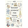 Rocket Science For Your Little One: Minutely Illustrated Colorful Journey Of Riley, With Proper Parent Note!