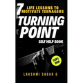 Turning Point: 7 Life Lessons to Motivate Teenagers(Self help & self help books, motivational self help, personal development, self improvement)