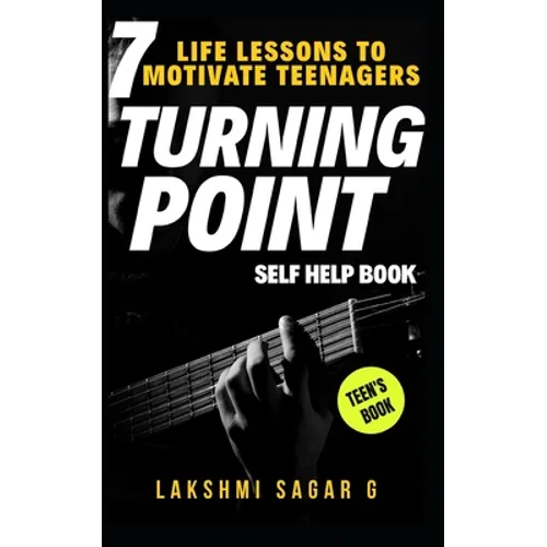 Turning Point: 7 Life Lessons to Motivate Teenagers(Self help & self help books, motivational self help, personal development, self improvement)