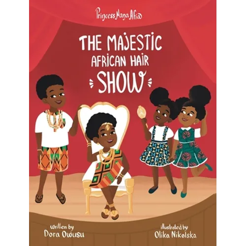 Princess Nana Afia: The Majestic African Hair Show