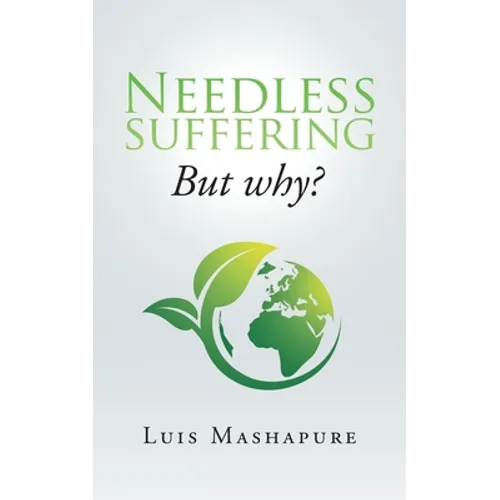 Needless Suffering: But Why?