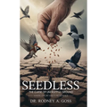 Seedless: The Curse of Unfruitful Ground