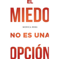 El Miedo No Es Una Opción