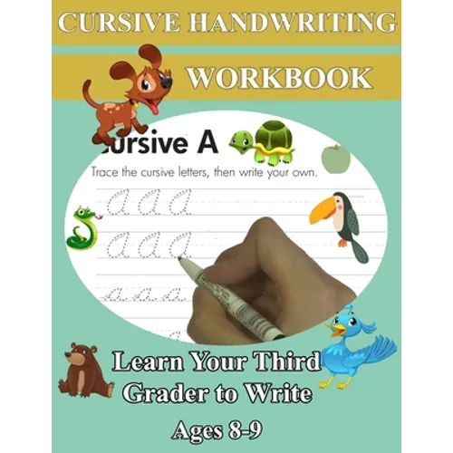 Cursive Handwriting Workbook - Learn Your Third Grader to Write - Ages 8-9: Remember Cursive Letters A-Z, Creative Writing, Personification, Metaphors