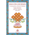Solo con los demás: Un acercamiento existencial al budismo