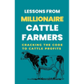 Lessons From Millionaire Cattle Farmers: Cracking The Code To Cattle Profits