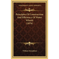 Principles Of Construction And Efficiency Of Water Wheels (1876)