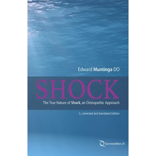 Shock: The True Nature of Shock, an Osteopathic Approach