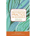 A Practical Introduction to Restorative Practice in Schools: Theory, Skills and Guidance