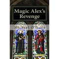 Magic Alex's Revenge