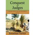 Conquest and Judges: Lessons From the Old Testament