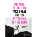 You Will Be Able to Take Great Photos by the End of This Book