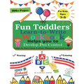 Fun Toddlers Learn to Write Workbook: Helps you to Develop Pen Control. Learn to trace Lines, Letters, Numbers, and much more!