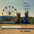 American Playgrounds: paisajes mentales entre realidad y simulación