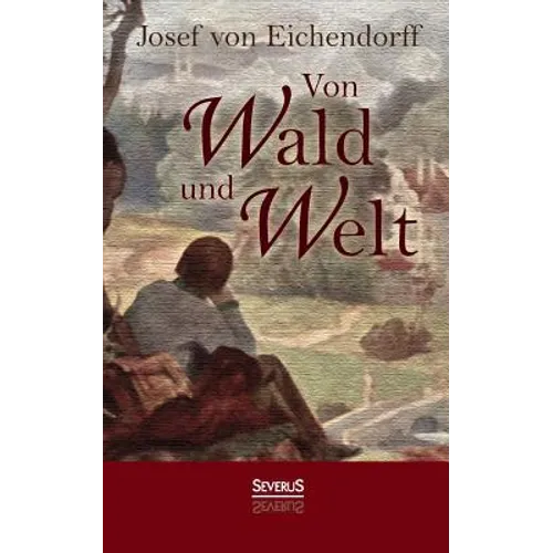 Von Wald und Welt: Gedichte