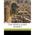 The white slave market