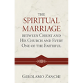 The Spiritual Marriage Between Christ and His Church and Every One of the Faithful