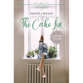 The Cake List: Large Print: Contemporary Christian women's fiction - feelgood, faith-filled & fun.