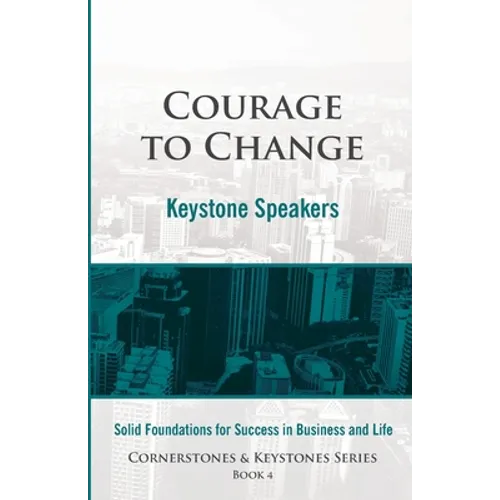 Courage to Change: Cornerstones and Keystones Series Book 4