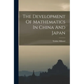 The Development Of Mathematics In China And Japan