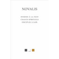 Novalis, Hymnes a la Nuit. Chants Spirituels. Disciples a Sais