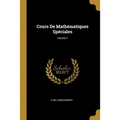 Cours De Mathématiques Spéciales; Volume 1