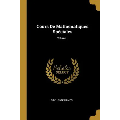 Cours De Mathématiques Spéciales; Volume 1
