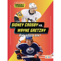 Sidney Crosby vs. Wayne Gretzky: Who Would Win?