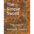 The Simple Sword: The Historical Fencing Guild's Manual of Defense Volume 1