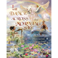 I Will Dance Across the Morning Sky