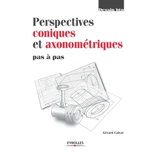 Perspectives coniques et axonométriques pas à pas