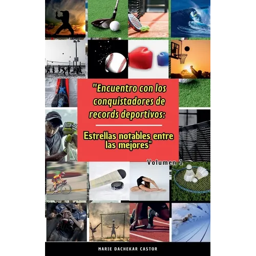 "Encuentro con los conquistadores de records deportivos: Estrellas notables entre las mejores"