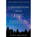 Conversations with Eric: Life, Death & the Afterlife through the Closed Eyes of a Trance Medium