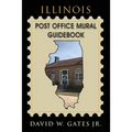 Illinois Post Office Mural Guidebook