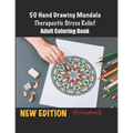 50 Hand Drawing Mandala Therapeutic Stress Relief Adult Coloring Book: Amazing Mandala's Collection For Meditation, Relaxation and Stress Relief Desig