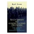 Nach Sibirien mit hunderttausend Deutschen - Vier Monate russische Kriegsgefangenschaft: Erlebnisbericht aus dem Ersten Weltkrieg