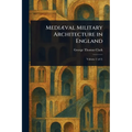 Mediæval Military Architecture in England