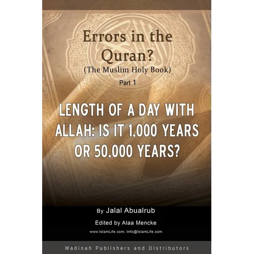 Length of a Day with Allah: Is it 1,000 Years or 50,000 Years?: Are there errors in the Quran?