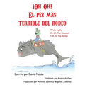 Oh Oh the Meanest Fish in the Rodeo: (Spanish Edition)