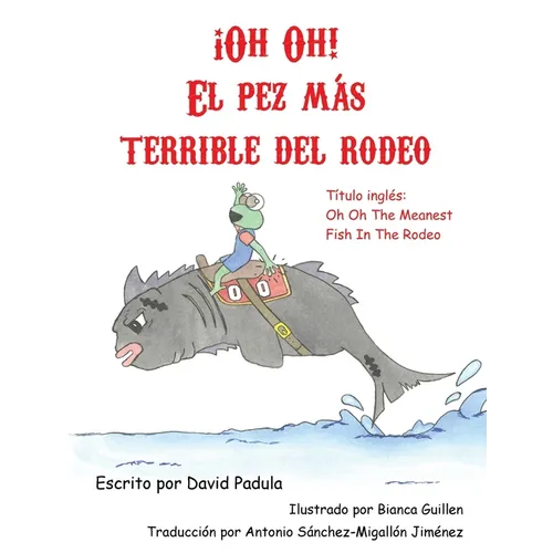 Oh Oh the Meanest Fish in the Rodeo: (Spanish Edition)
