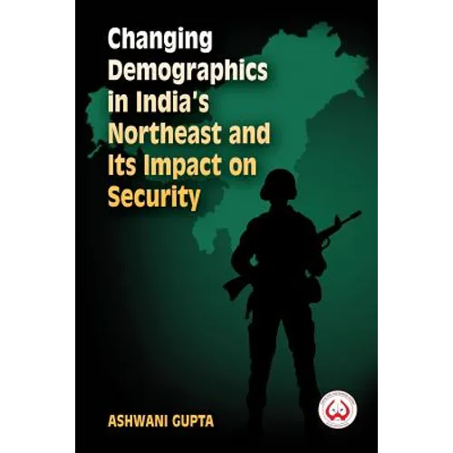 Changing Demographics in India's Northeast and Its Impact on Security