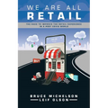 We Are All Retail: The Race to Improve the Retail Experience in a Post Covid World
